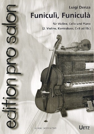 Funicul funicul fr Violine, Violoncello und Klavier (Violine 2, Kontrabass, C- und B-Stimme ad lib),  Stimmen