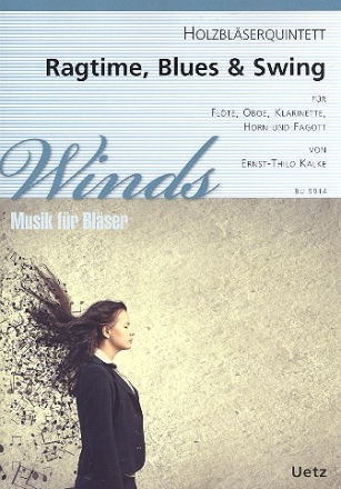 Ragtime, Blues and Swing: fr Flte, Oboe, Klarinette, Horn und Fagott Partitur und Stimmen
