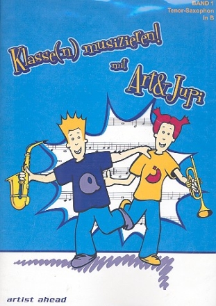 Klassenmusizieren mit Art & Jupi Band 1 fr Tenorsaxophon