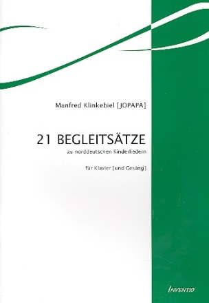 21 Begleitstze zu norddeutschen Kinderliedern: fr Klavier (und Gesang)