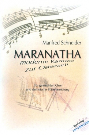 Maranatha fr gem Chor und Blasorchester Partitur und Stimmen (inkl. je 20 Chorpartituren S/A und TB)