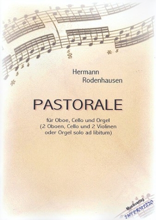Pastorale  fr Oboe, Violoncello und Orgel (diverse Instrumente ad lib) Partitur und Stimmen