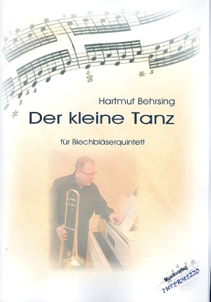 Der kleine Tanz fr 2 Trompeten, Horn, Posaune und Tuba Partitur und Stimmen