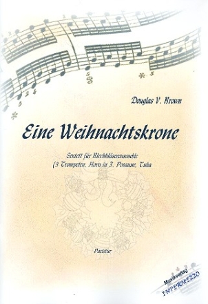 Eine Weihnachtskrone fr 3 Trompeten, Horn in F, Posaune und Tuba Partitur und Stimmen