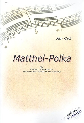 Matthel-Polka fr Violine, Akkordeon, Gitarre und Kontrabass (Tuba) Partitur und Stimmen