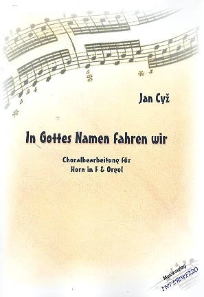 In Gottes Namen fahren wir fr Horn in F und Orgel