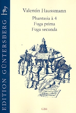 Phantasia  4, fuga prima e Fuag secunda fr 4 Instrumente (SATB) Partitur und Stimmen