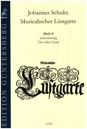 Musicalischer Lstgarte a 8 Band 8 - Der ehlich Stand fr Consort (Gamben/Violinen/Blockflten) und Gesang ad lib Partitur und Stimmen