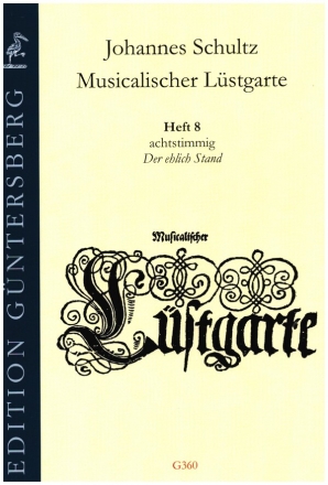 Musicalischer Lstgarte a 8 Band 8 - Der ehlich Stand fr Consort (Gamben/Violinen/Blockflten) und Gesang ad lib Partitur und Stimmen