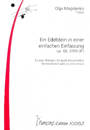 Ein Edelstein in einer einfachen Einfassung op.66 fr 2 Fltisten mit 6 Instrumenten 2 Spielpartituren