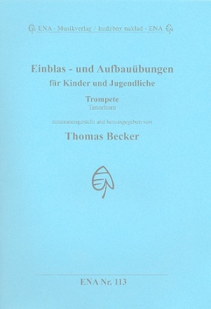 Einblas- und Aufbaubungen fr Kinder und Jugendliche fr Trompete (Tenorhorn)