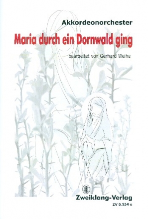 Maria durch ein Dornwald ging fr  Frauenstimme, Akkordeonorchester, Klavier und Kontrabass Partitur