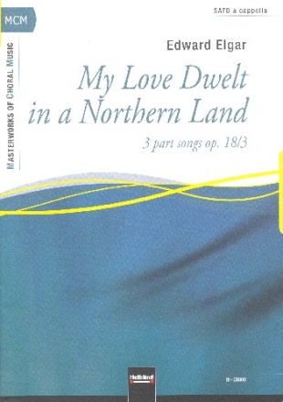 My Love Dwelt in a Northern Land op.18,3 fr gem Chor a cappella Partitur