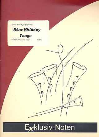 Blue Birthday Tango: for 4 saxophones (S(A)ATBar) score and parts