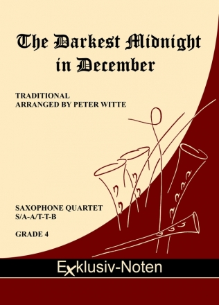 The Darkest Midnight in December fr 4 Saxophone (S/AA/TTBar) Partitur und Stimmen