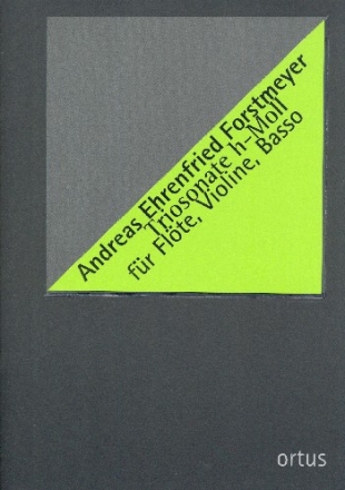 Sonate h-Moll fr Flte, Violine und Basso (Violoncello) Partitur und Stimmen