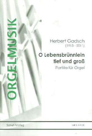 O Lebensbrnnlein tief und gro fr Orgel