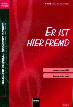 Er ist hier fremd fr gem Chor a cappella (Klavier ad lib) Partitur (dt)