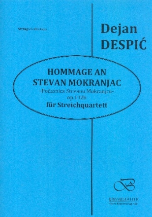 Hommage and Stevan Mokranjac op.132b fr Streichquartett Partitur und Stimmen