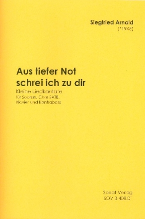 Aus tiefer Not schrei ich zu dir fr Sopran, gem Chor, Klavier und Kontrabass Partitur und Instrumentalstimmen