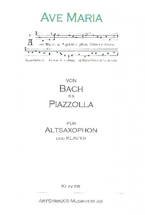 Ave Maria - Von Bach bis Piazzolla fr Altsaxophon und Klavier Klavier