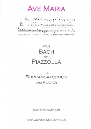 Ave Maria - Von Bach bis Piazzolla fr Sopransaxophon und Klavier Sopransaxophon