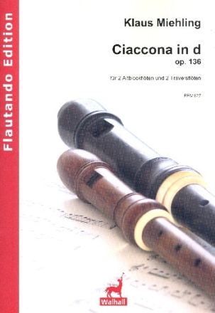 Ciaccona d-Moll op.136 fr 2 Altblockflten und 2 Traversflten Partitur und Stimmen