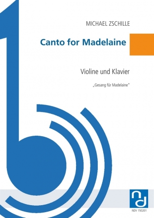 Canto for Madelaine für Violine und Klavier
