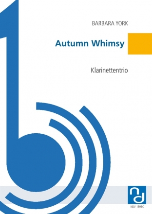 Autumn Whimsy fr 3 Klarinetten Partitur und Stimmen