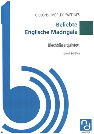 Beliebte englische Madrigale fr 2 Trompeten, Horn, Posaune und Tuba Partitur und Stimmen