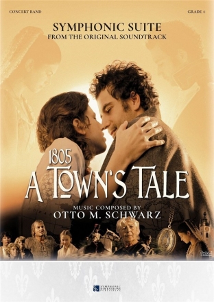 Otto M. Schwarz, Symphonic Suite from 1805 - A Town's tale Concert Band/Harmonie Set