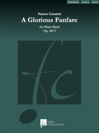Franco Cesarini, A Glorious Fanfare Op. 38/3 Brass Band Partitur + Stimmen