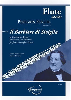 Peregrin Feigerl, Il Barbiere Di Siviglia di Rossini Flute and Piano Book