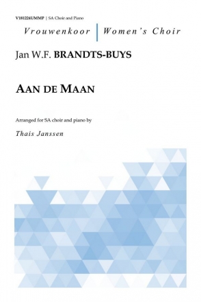 Brandts-Buys, Jan W.F., Aan de Maan Choir (SA) and Piano