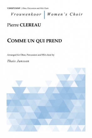 Clereau, Pierre, Comme un qui prend Choir (SSA)