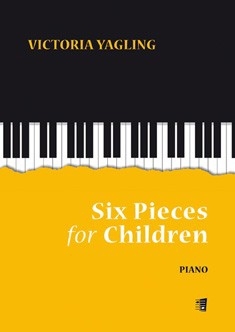 Yagling, Victoria Six Pieces For Children Klavier Spielbuch Easy Piano