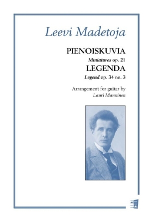 Leevi Madetoja, Miniatures Op. 21 and Legend Op. 34 No. 3 Guitar Book