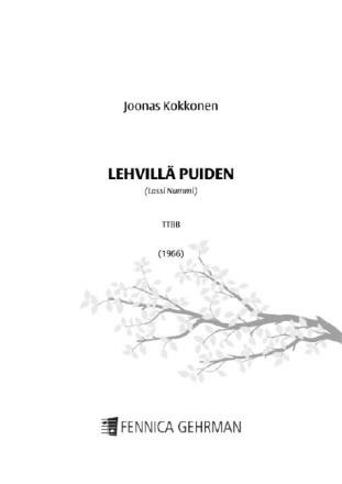 Joonas Kokkonen, Lehvill puiden TTBB Choral Score