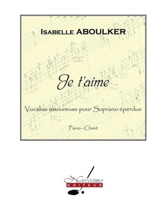 Je t'aime pour soprano perdue et piano