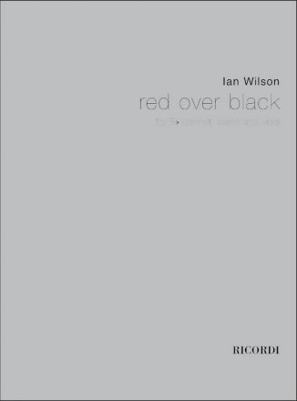 Ian Wilson, Red Over Black Clarinet, Viola and Piano Partitur + Stimmen