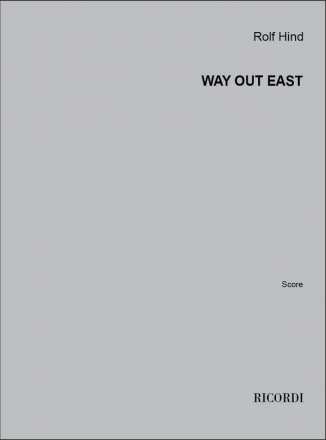 Rolf Hind, Way Out East Soprano and Ensemble Partitur
