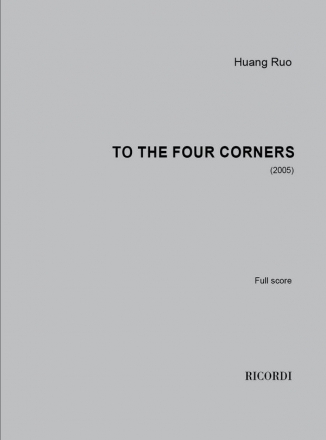 Huang Ruo, To The  Four Corners Ensemble Partitur