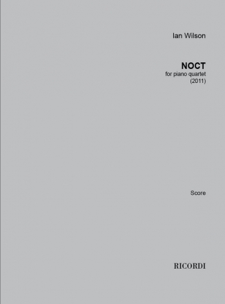 Ian Wilson, Noct Violin, Viola, Cello and Piano Partitur + Stimmen