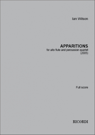 Ian Wilson, Apparitions Alto Flute and Percussion Quartet Partitur