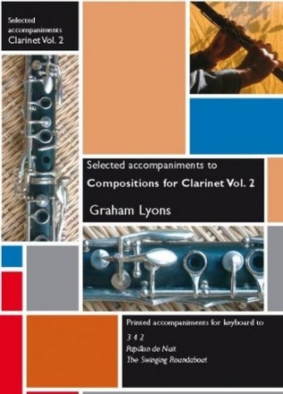 Graham Lyons Compositions for Clarinet Volume 2: selected piano accompaniments clarinet & piano