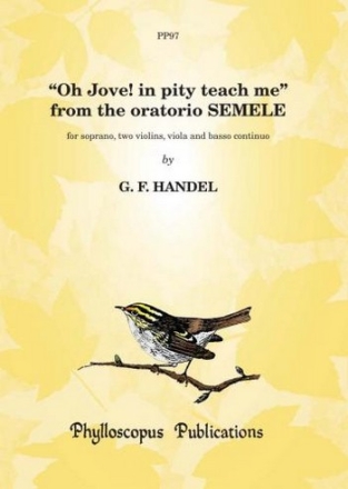 George Frideric Handel Ed: F H Nex and C M M Nex Oh Jove! in pity teach me from the Oratorio Semele voice & chamber ensemble