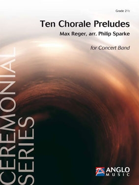 Max Reger, Ten Chorale Preludes Concert Band/Harmonie Partitur + Stimmen