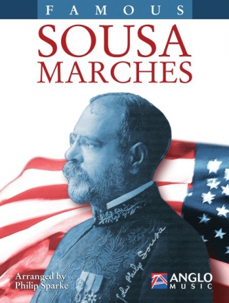 John Philip Sousa, Famous Sousa Marches Concert Band/Harmonie Partitur