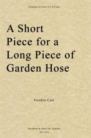 A Short Piece for a Long Piece of Garden Hose for hosepipe (horn in F) and piano