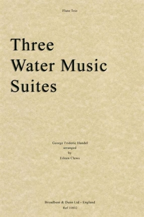 Georg Friedrich Hndel, Three Water Music Suites 3 Flutes Partitur + Stimmen